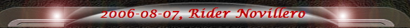 2006-08-07, Rider Novillero 