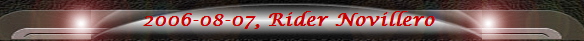 2006-08-07, Rider Novillero 