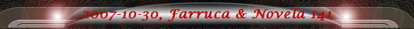 2007-10-30, Farruca & Novela 141
